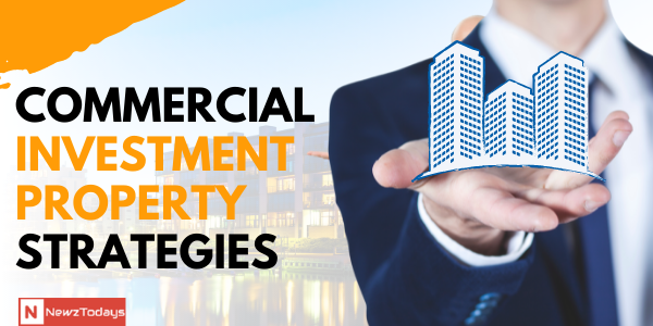 Commercial investment property strategies