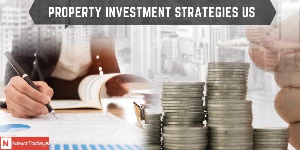 Property Investment Strategies US