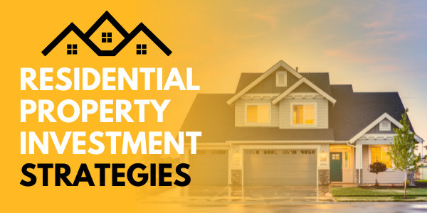 Residential property investment strategies