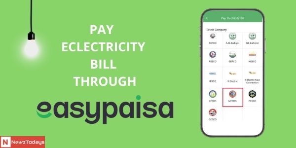 Pay Electricity Bill Through Easypaisa
