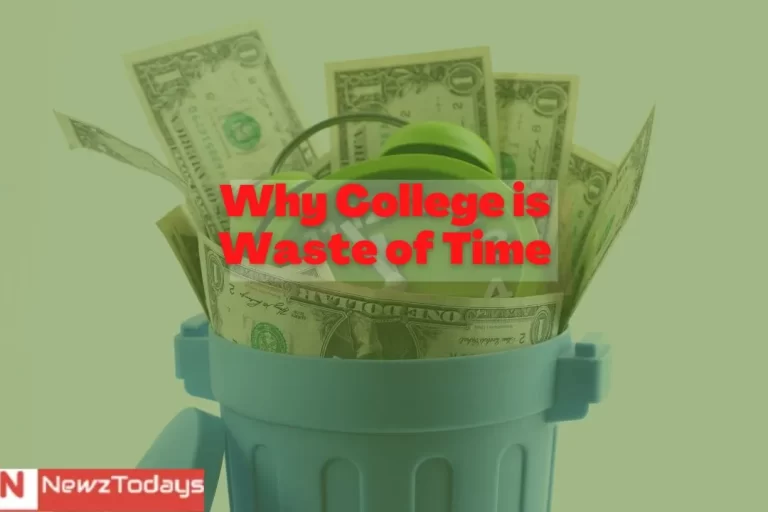 19 Reasons Why College is a Waste of Time and Money