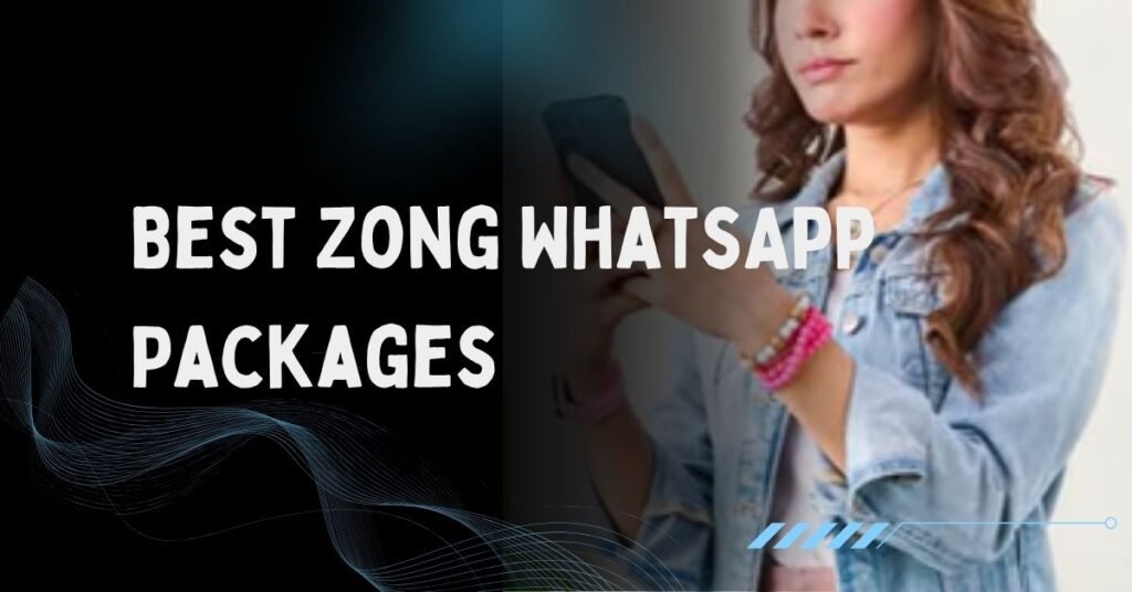 best zong whatsapp packages