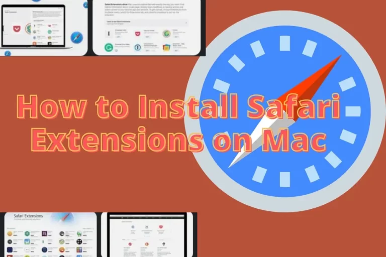 How To Install Safari Extensions On A Mac|A Step-By-Guide