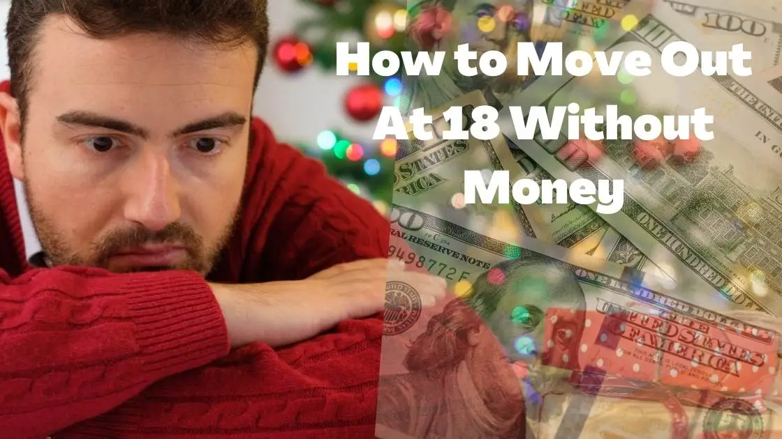 how to move out at 18 without money