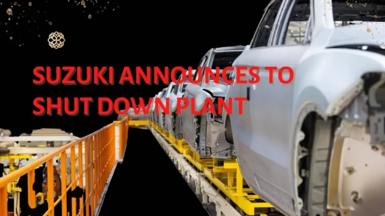 Suzuki announces to shut down automobile Production Plant