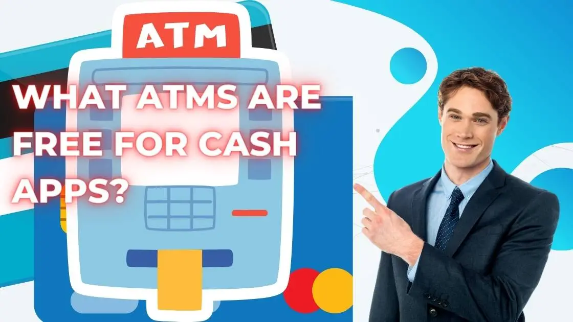 What ATMs Are Free For Cash Apps