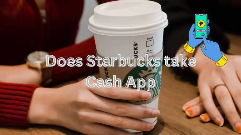 Does Starbucks take Cash App| A complete Users’ Guide