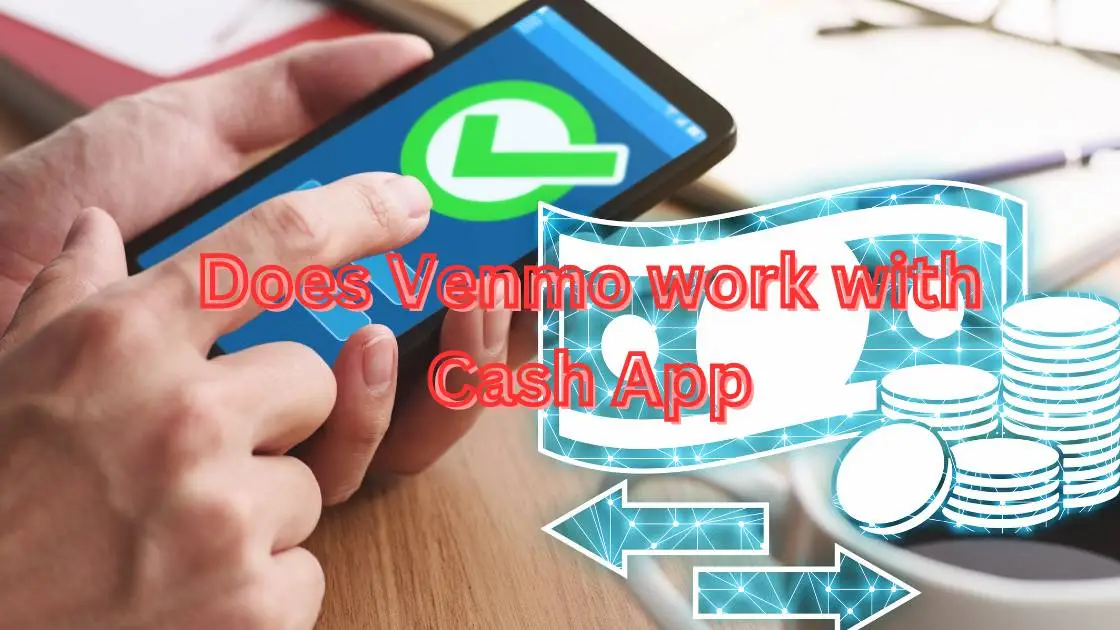 Does Venmo work with Cash App