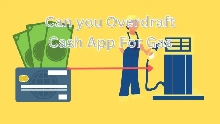Can you Overdraft Cash App For Gas in 2023| A Complete Users’ Guide