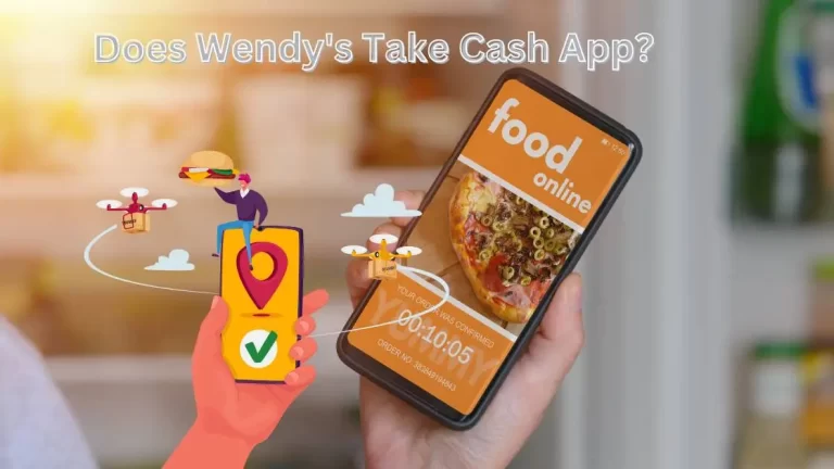 Does Wendy’s Take Cash App in 2024? Yes! Here is How