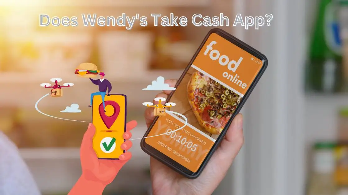 Does Wendy's Take Cash App