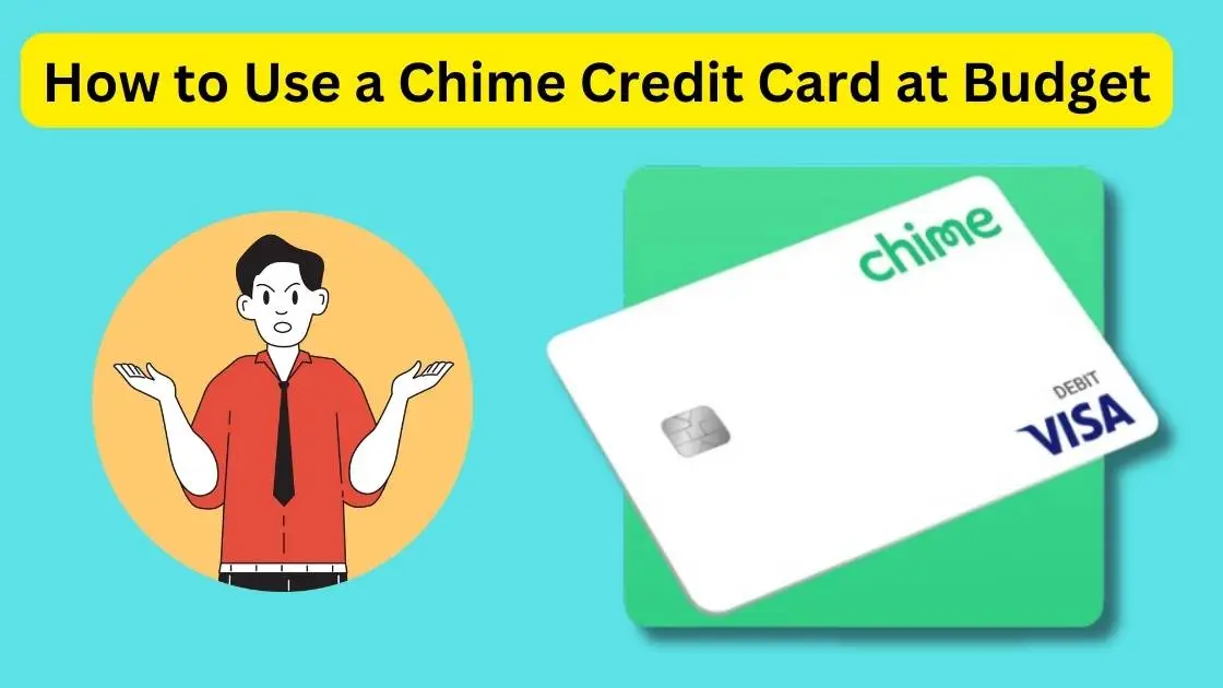 How to Use a Chime Credit Card at Budget