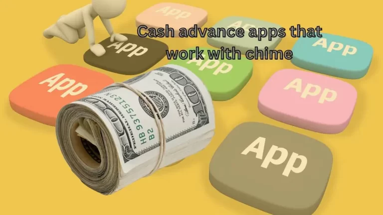 10 Best Cash advance apps that work with chime