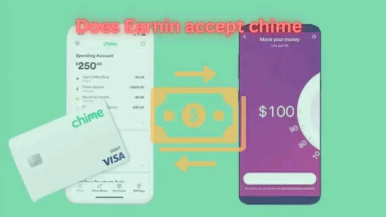 Does Earnin accept chime| Everything You Need To Know