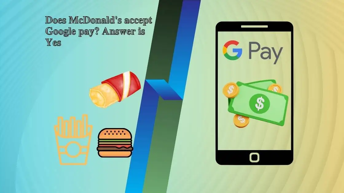 Does McDonald's take Google pay?