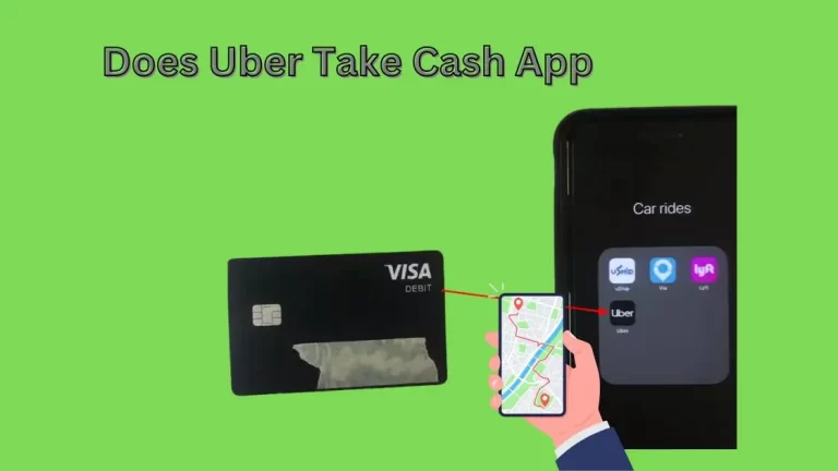 Does Uber Take Cash App| Yes, Here is How?