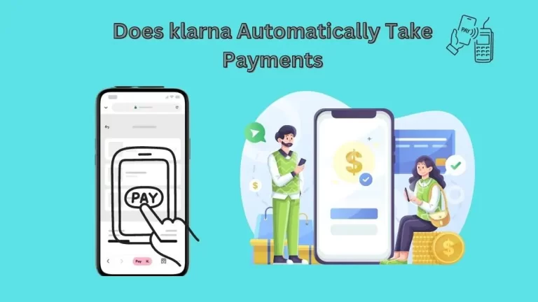 Does klarna Automatically Take Payments| Yes, Here is How!