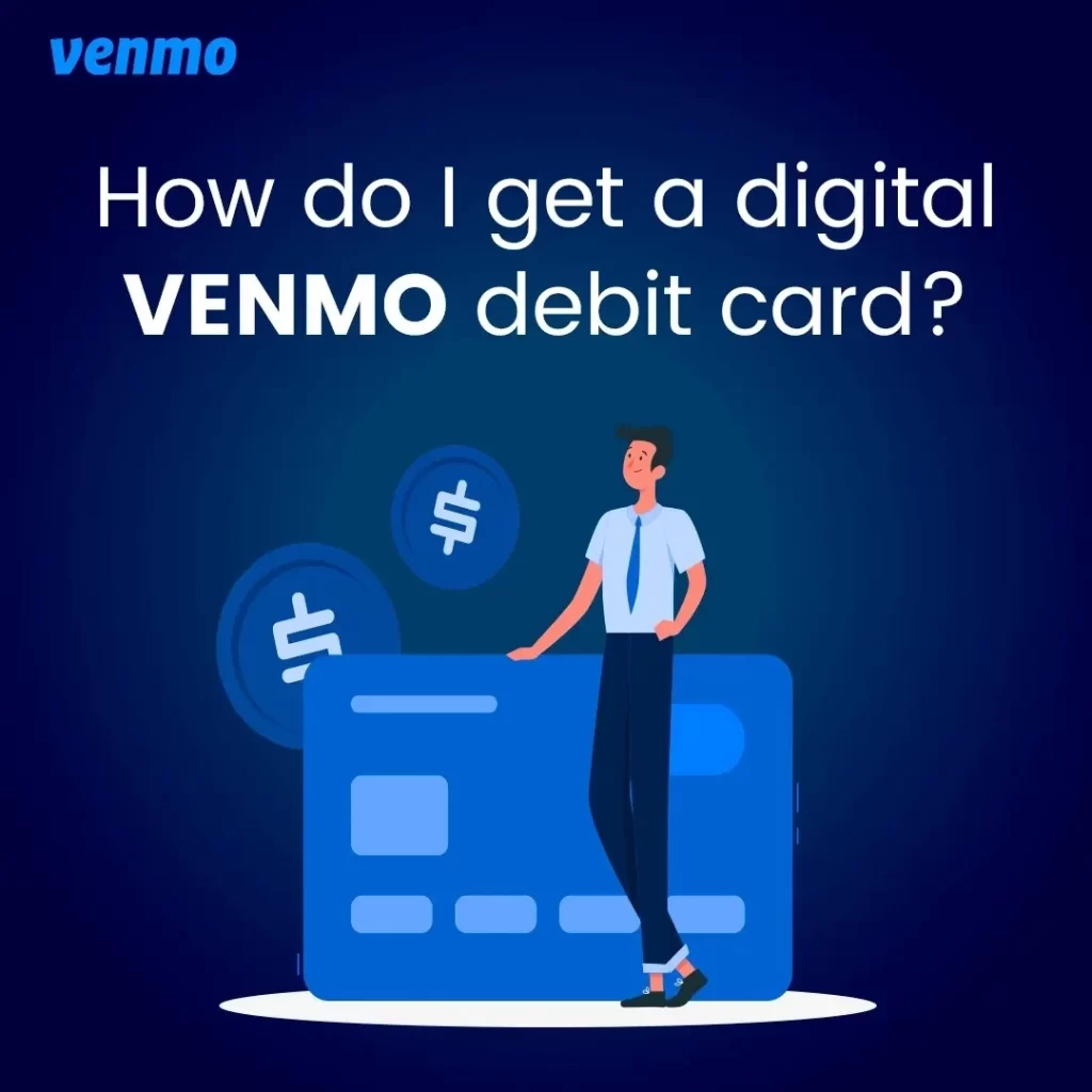 How do i get a venmo digital debit card