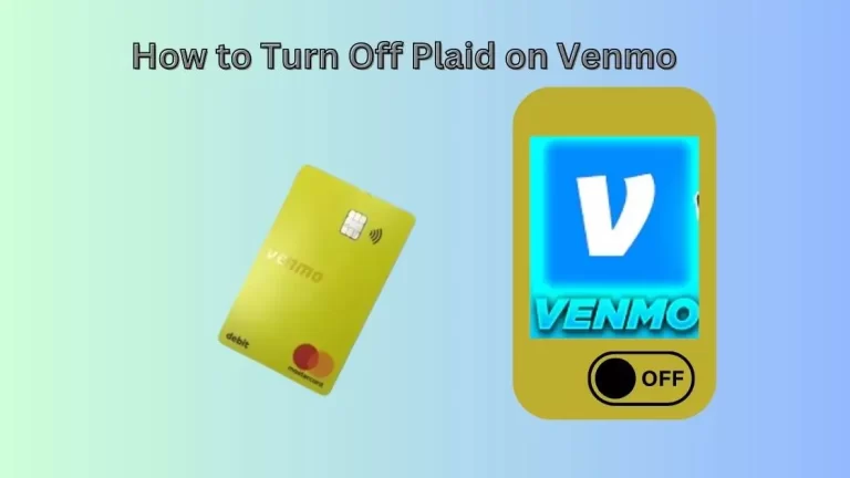 How to Turn Off Plaid on Venmo| A Complete Guide