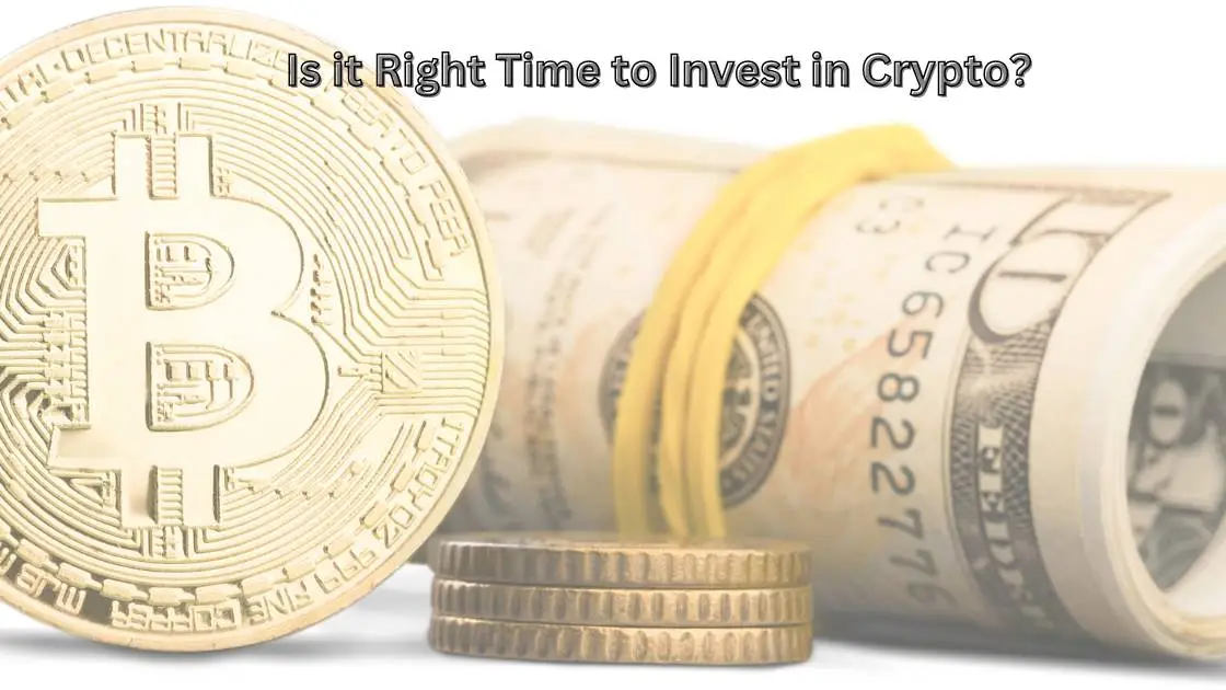 Is it Right Time to Invest in Crypto?