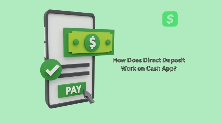How Does Direct Deposit Work on Cash App? Get Paid Faster