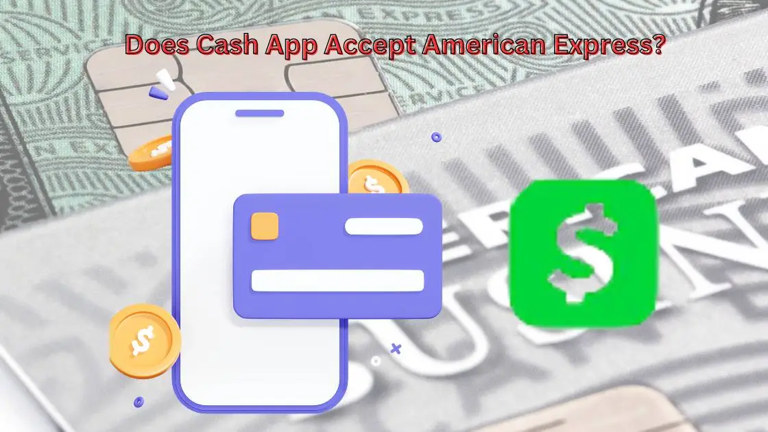 Does Cash App Accept American Express?