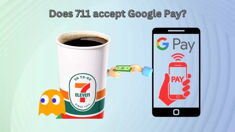 Does 7 11 Accept Google Pay?