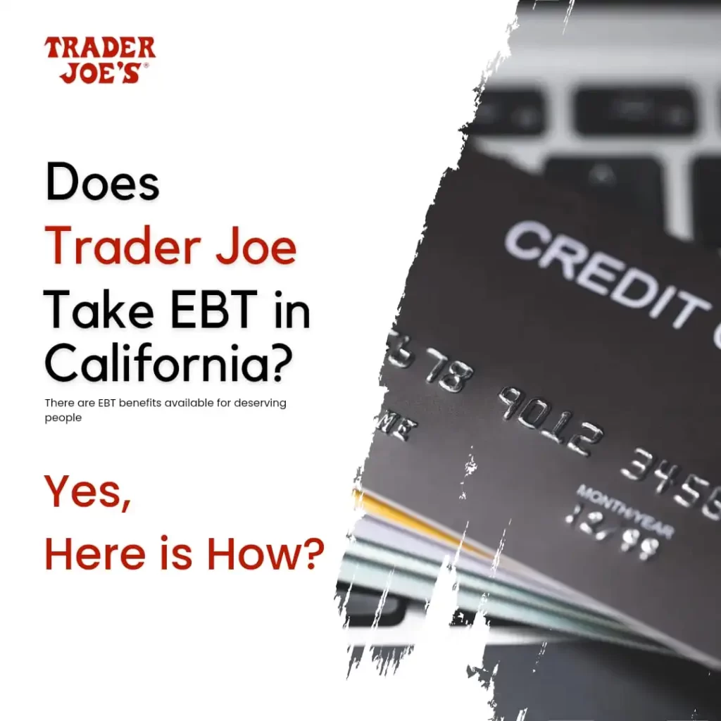 Does Traders' Joe take EBT in California