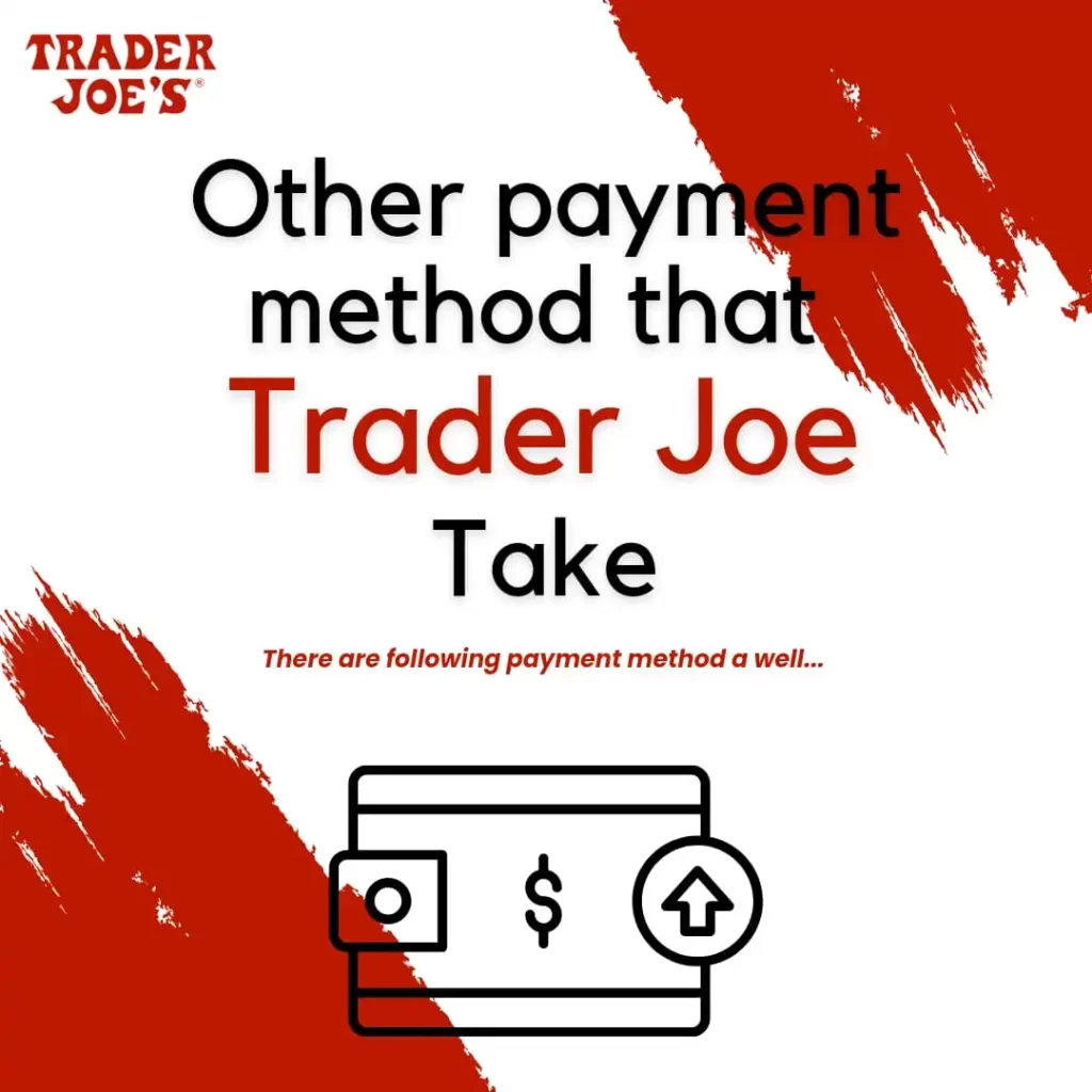 Other Payment Method that Trader Joe Take