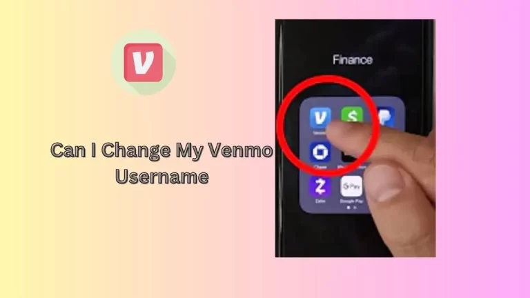 Can I Change My Venmo Username| Yes, Here is How!  