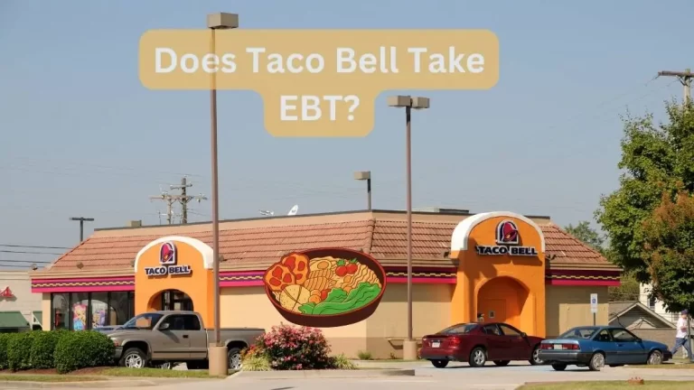 Does Taco Bell Take EBT| Yes, No Cash? No Problem