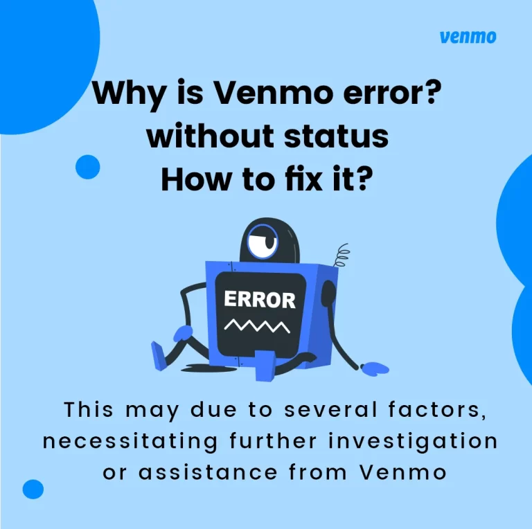 Why is Venmo error without status and How to Fix it?
