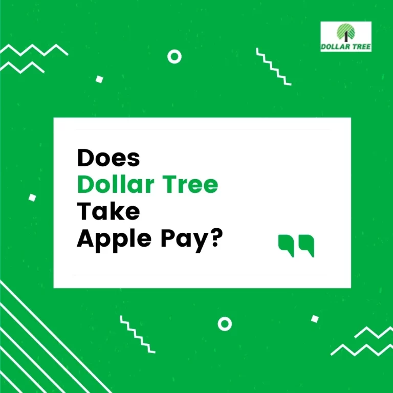 Does Dollar Tree Take Apple Pay? Yes, Here is How!