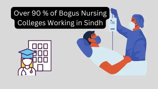 Over 90 % of Bogus Nursing Colleges Working in Sindh, reveals by committee