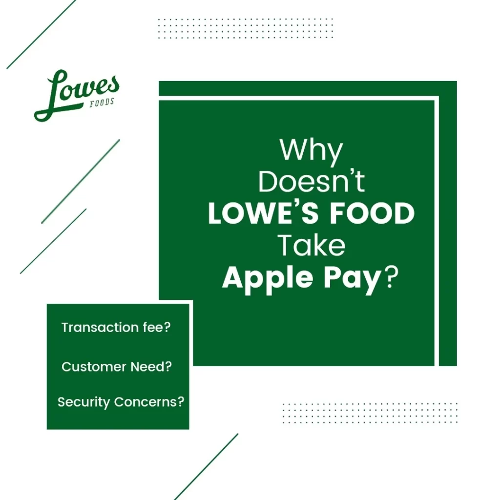 Why Lowes Foods not taking Apple Pay