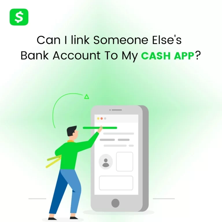 Can I link Someone Else’s Bank Account To My Cash App? Here is How!