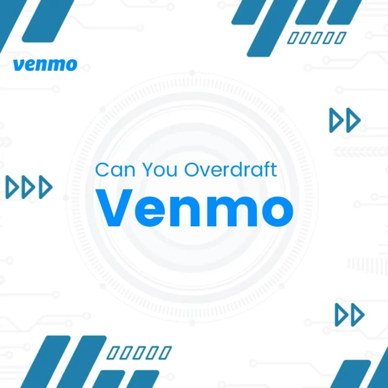 Can You Overdraft Venmo in 2023? Everything Explained Here!