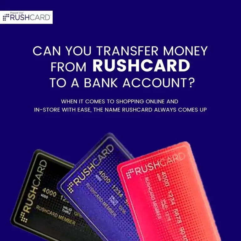 Can You Transfer Money From RushCard To A Bank Account? Yes, Here is How!