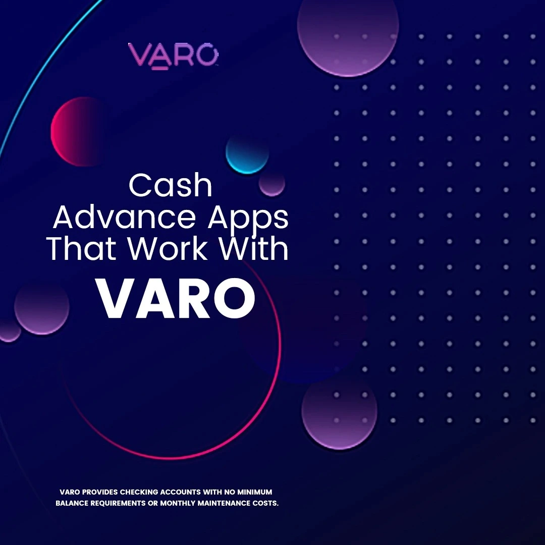 Cash Advance Apps That Work With Varo