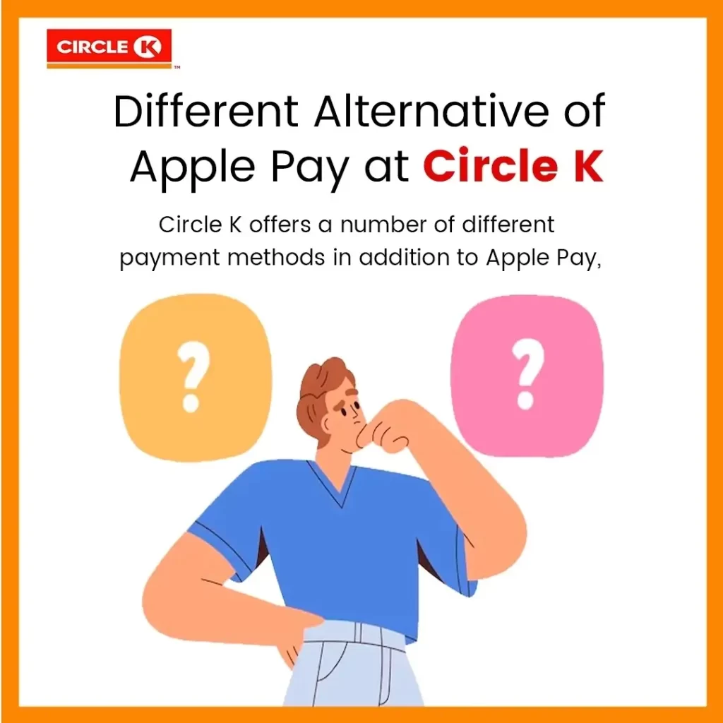 different alternative of apple pay at Cricle K 