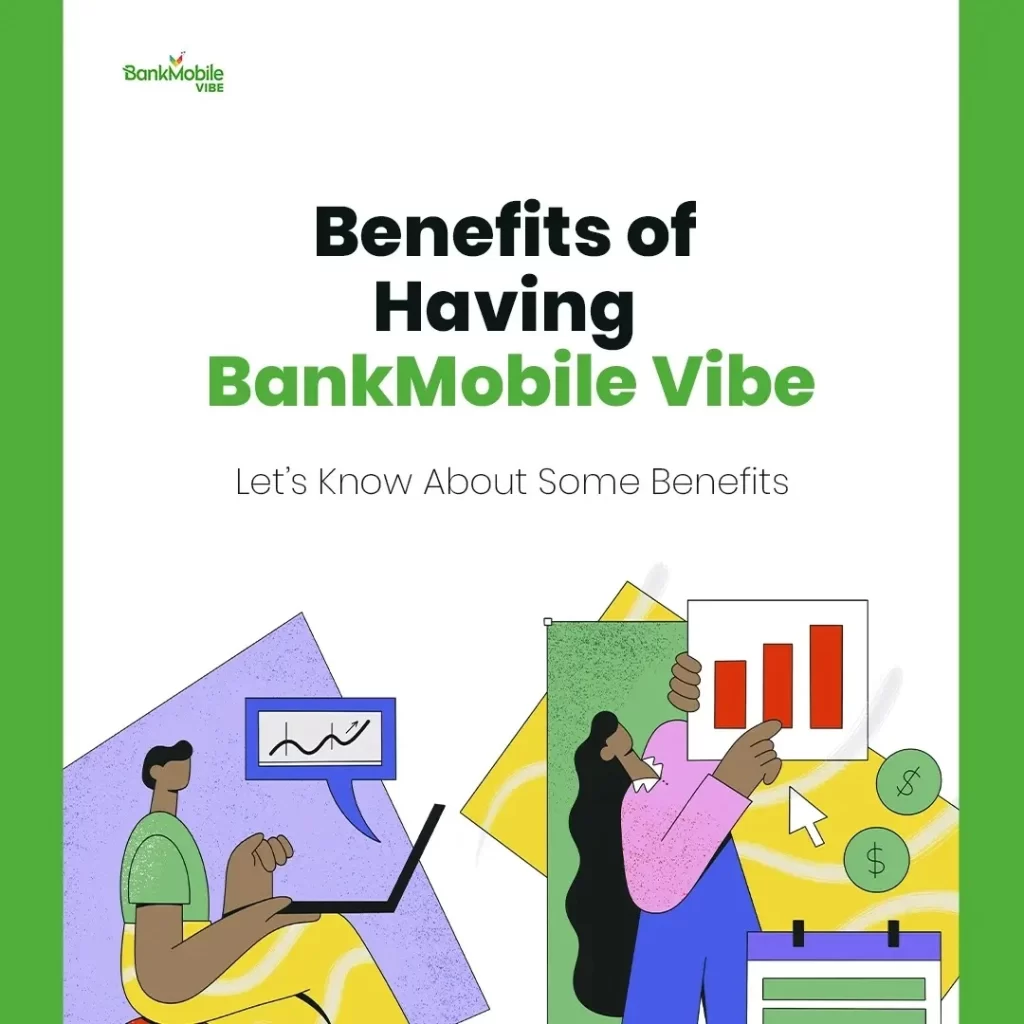Benefits of having Bankmobile Vibe