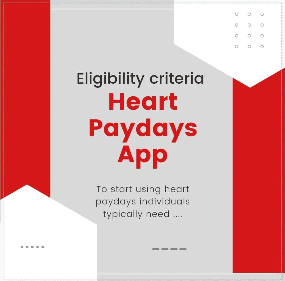 Eligibility criteria for heart paydays app