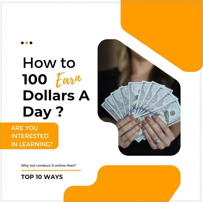 How to earn 100 dollars a day: Top 10 Secret Tips
