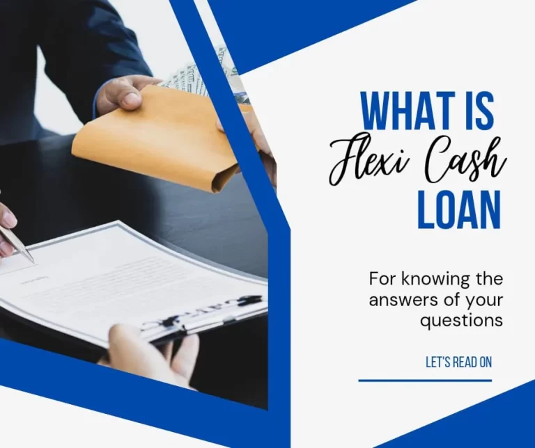 What is Flexi Cash Loan? Your Comprehensive Guide