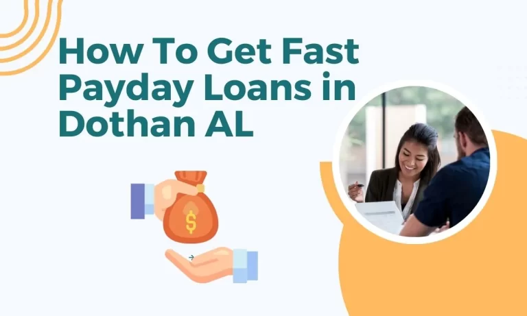How To  Get Fast Payday Loans in Dothan AL?