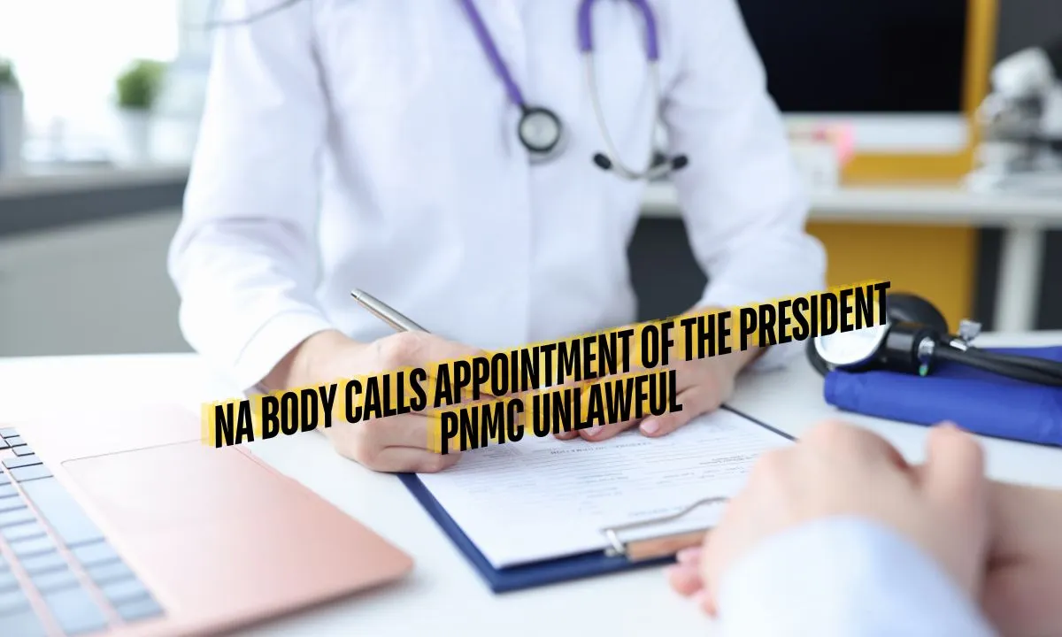 NA Body calls appointment of the President PNMC unlawful