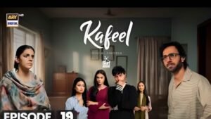 kafeel drama episode 19